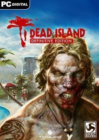 Dead Island - Definitive Edition Definitive Collection (2016) PC | Repack от xatab