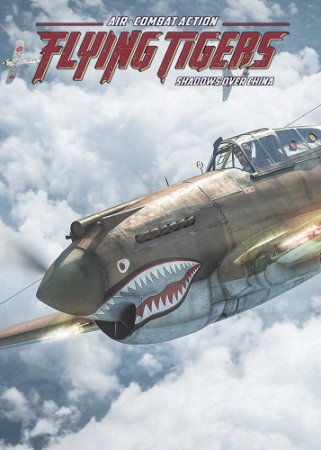 Flying Tigers: Shadows Over China - Deluxe Edition (2017) PC | RePack от xatab