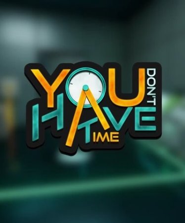 You Don't Have Time (2019) PC | Лицензия