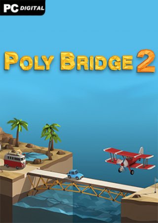 Poly Bridge 2 [v 1.20] (2020) PC | RePack от xatab