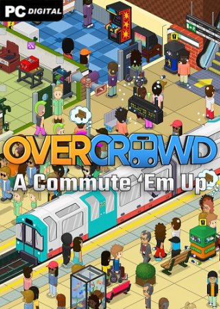Overcrowd: A Commute 'Em Up (2020) PC | Пиратка