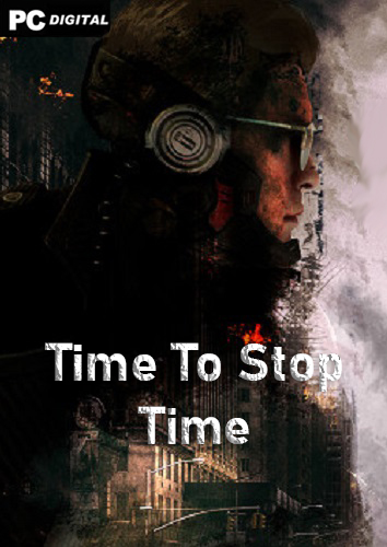 Игра останови время. Time to stop time игра. игра тайм-стоп. &quot;time stop&quot; игра. grand emprise: time travel survival.