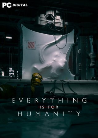 Everything Is For Humanity (2022) PC | Лицензия