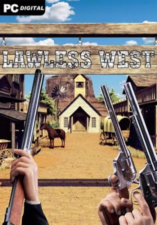 Lawless West (2023) PC | RePack от Chovka