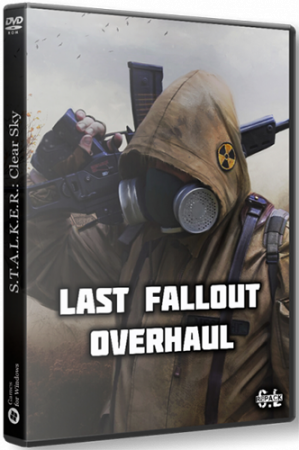 Сталкер Last Fallout Overhaul (2023) PC | RePack от SEREGA-LUS
