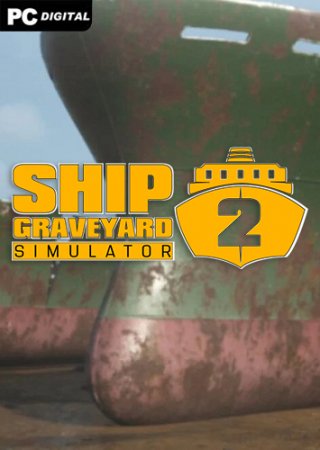 Ship Graveyard Simulator 2 (2023) PC | Лицензия